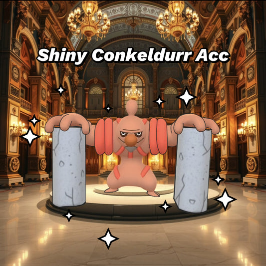Shiny Conkeldurr Account